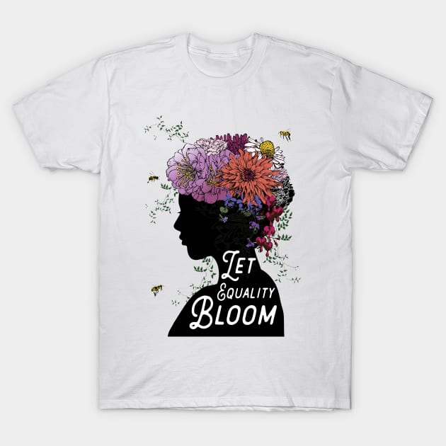 Let Equality Bloom T-Shirt by BrookeFischerArt